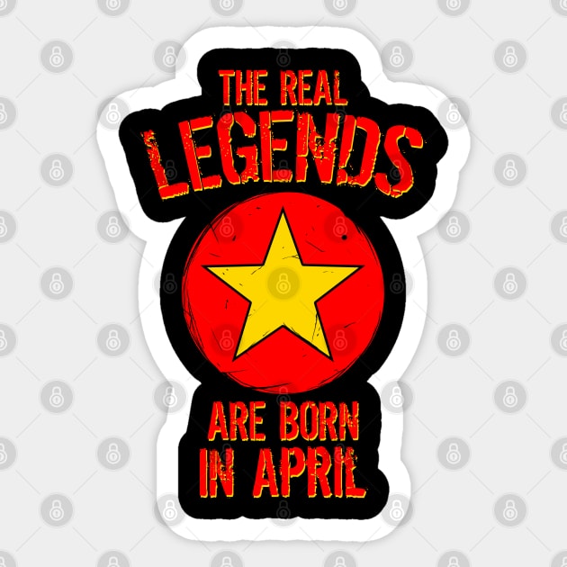 The Real Legends Are Born In April Sticker by mazyoy